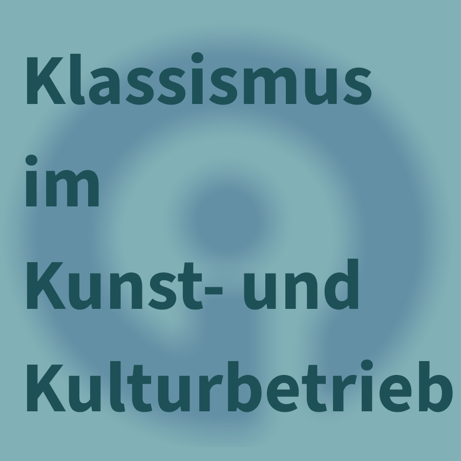 Text: "Klassismus im Kunst- und Kulturbetrieb", dahinter verschwommen das Logo der IG Kultur Wien